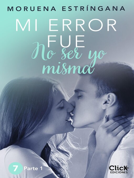 Title details for Mi error fue no ser yo misma. Parte I by Moruena Estríngana - Available